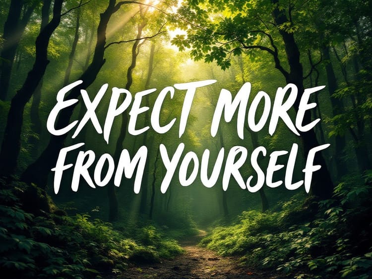 Expect more from yourself