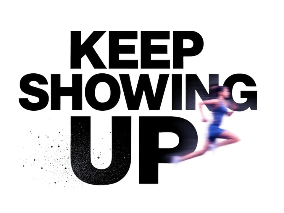 keep showing up